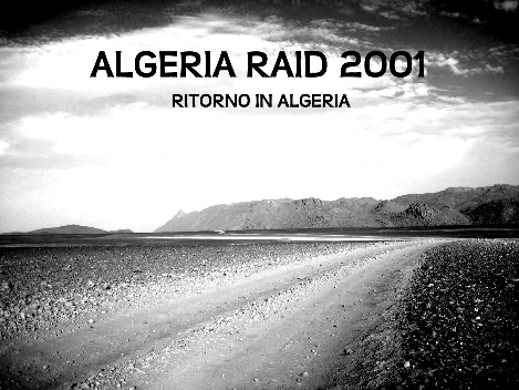 Algeria Raid 2001 - Rally dei Faraglioni Algeria Raid 2001 - Pharaglions